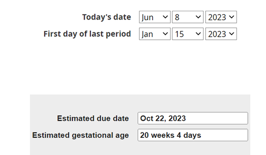 An example screenshot of a baby due date calculator based on todays date and first day of last period. The calculator will give the estimated due date and the gestational age of pregnancy.